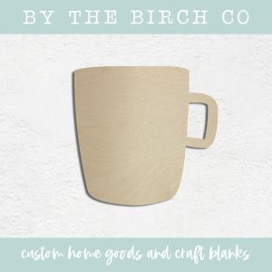 Coffee Mug Craft Blank: Laser Cut Baltic Birch or MDF Shape