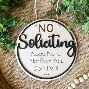 Funny No Soliciting Sign, Nope None Not Even You Don't Do It, 2 Layer Wood Hanging Porch, Gift For Home