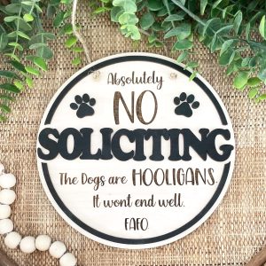 Funny Dog No Soliciting Sign: Hooligan Dogs, FAFO - Wood Porch Decor